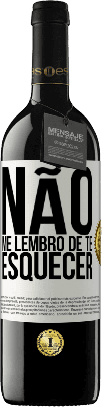 39,95 € | Vinho tinto Edição RED MBE Reserva Não me lembro de te esquecer Etiqueta Branca. Etiqueta personalizável Reserva 12 Meses Colheita 2016 Tempranillo