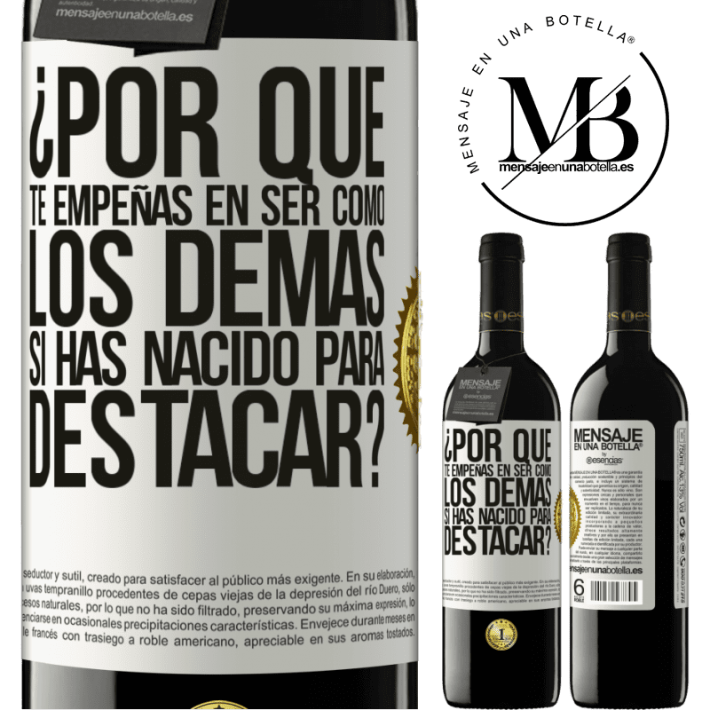 39,95 € Envío gratis | Vino Tinto Edición RED MBE Reserva ¿Por qué te empeñas en ser como los demás, si has nacido para destacar? Etiqueta Blanca. Etiqueta personalizable Reserva 12 Meses Cosecha 2014 Tempranillo