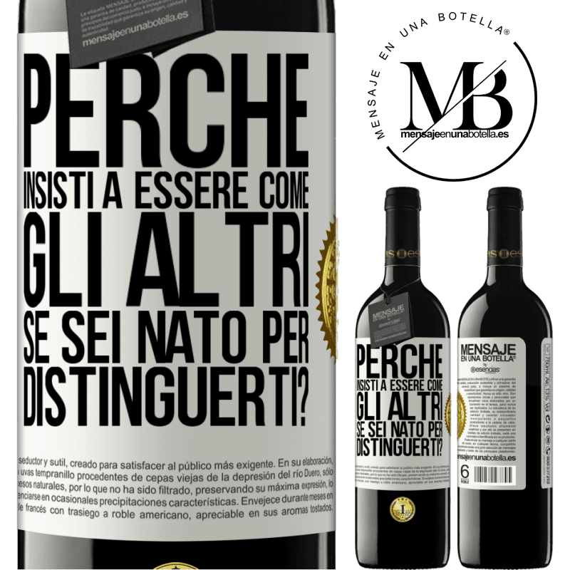 39,95 € Spedizione Gratuita | Vino rosso Edizione RED MBE Riserva perché insisti a essere come gli altri, se sei nato per distinguerti? Etichetta Bianca. Etichetta personalizzabile Riserva 12 Mesi Raccogliere 2014 Tempranillo