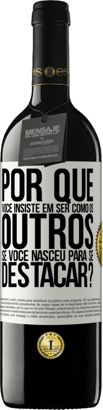 39,95 € | Vinho tinto Edição RED MBE Reserva por que você insiste em ser como os outros, se você nasceu para se destacar? Etiqueta Branca. Etiqueta personalizável Reserva 12 Meses Colheita 2015 Tempranillo