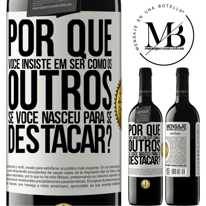 39,95 € Envio grátis | Vinho tinto Edição RED MBE Reserva por que você insiste em ser como os outros, se você nasceu para se destacar? Etiqueta Branca. Etiqueta personalizável Reserva 12 Meses Colheita 2014 Tempranillo