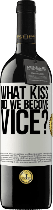 «what kiss did we become vice?» RED Edition MBE Reserve