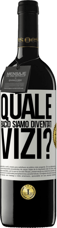 39,95 € Spedizione Gratuita | Vino rosso Edizione RED MBE Riserva quale bacio siamo diventati vizi? Etichetta Bianca. Etichetta personalizzabile Riserva 12 Mesi Raccogliere 2015 Tempranillo