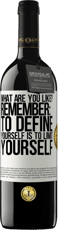 «what are you like? Remember: To define yourself is to limit yourself» RED Edition MBE Reserve