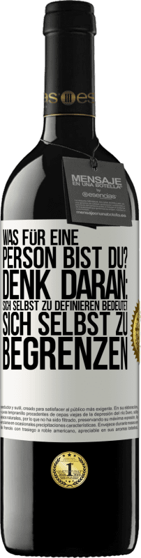 39,95 € | Rotwein RED Ausgabe MBE Reserve Was für eine Person bist du? Denk daran: Sich selbst zu definieren bedeutet sich selbst zu begrenzen Weißes Etikett. Anpassbares Etikett Reserve 12 Monate Ernte 2014 Tempranillo