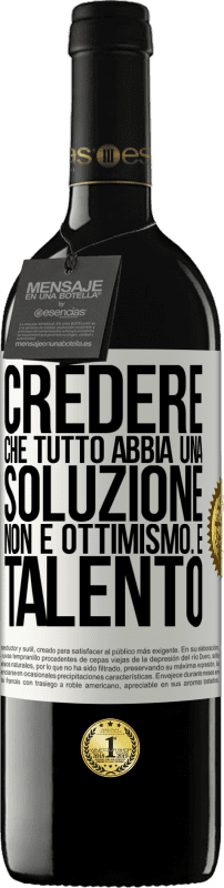 39,95 € Spedizione Gratuita | Vino rosso Edizione RED MBE Riserva Credere che tutto abbia una soluzione non è ottimismo. È talento Etichetta Bianca. Etichetta personalizzabile Riserva 12 Mesi Raccogliere 2016 Tempranillo