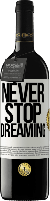 39,95 € | Red Wine RED Edition MBE Reserve Never stop dreaming White Label. Customizable label Reserve 12 Months Harvest 2014 Tempranillo