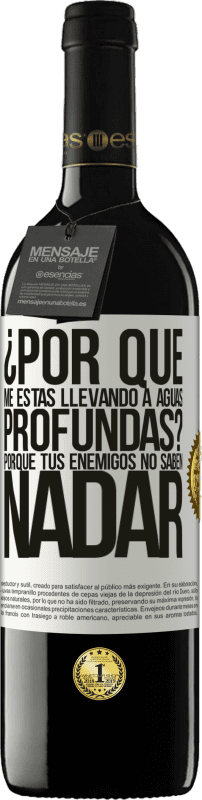 «¿Por qué me estás llevando a aguas profundas? Porque tus enemigos no saben nadar» Edición RED MBE Reserva