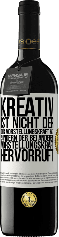 «Kreativ ist nicht der, der Vorstellungskraft hat, sondern der bei anderen Vorstellungskraft hervorruft» RED Ausgabe MBE Reserve