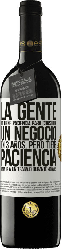 «La gente no tiene paciencia para construir un negocio en 3 años. Pero tiene paciencia para ir a un trabajo durante 40 años» Edición RED MBE Reserva