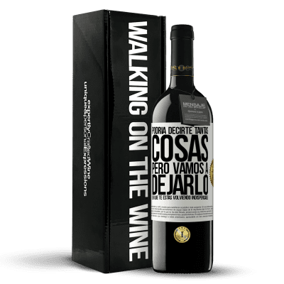 «Podría decirte tantas cosas, pero vamos a dejarlo en que te estas volviendo indispensable» Edición RED MBE Reserva