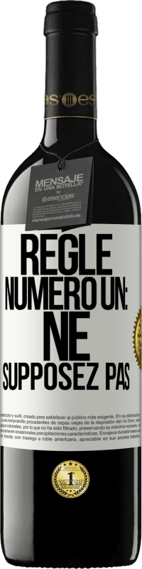 39,95 € | Vin rouge Édition RED MBE Réserve Règle numéro un: ne supposez pas Étiquette Blanche. Étiquette personnalisable Réserve 12 Mois Récolte 2014 Tempranillo