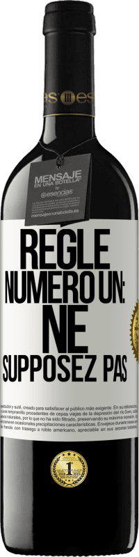 39,95 € | Vin rouge Édition RED MBE Réserve Règle numéro un: ne supposez pas Étiquette Blanche. Étiquette personnalisable Réserve 12 Mois Récolte 2015 Tempranillo