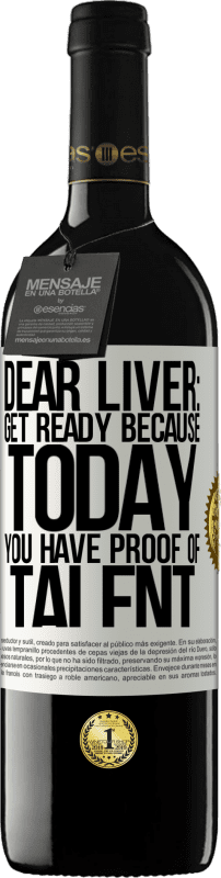 «Dear liver: get ready because today you have proof of talent» RED Edition MBE Reserve