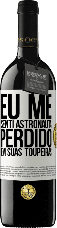 39,95 € | Vinho tinto Edição RED MBE Reserva Eu me senti astronauta, perdido em suas toupeiras Etiqueta Branca. Etiqueta personalizável Reserva 12 Meses Colheita 2015 Tempranillo