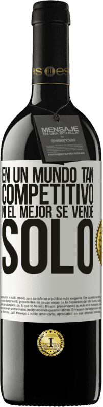 Envío gratis | Vino Tinto Edición RED MBE Reserva En un mundo tan competitivo ni el mejor se vende solo Etiqueta Blanca. Etiqueta personalizable Reserva 12 Meses Cosecha 2014 Tempranillo