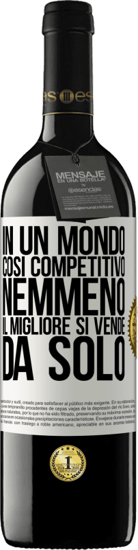 Spedizione Gratuita | Vino rosso Edizione RED MBE Riserva In un mondo così competitivo, nemmeno il migliore si vende da solo Etichetta Bianca. Etichetta personalizzabile Riserva 12 Mesi Raccogliere 2014 Tempranillo