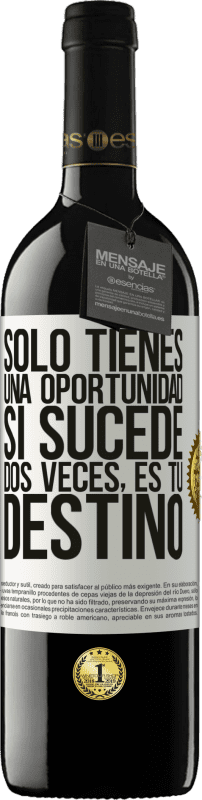 «Solo tienes una oportunidad. Si sucede dos veces, es tu destino» Edición RED MBE Reserva