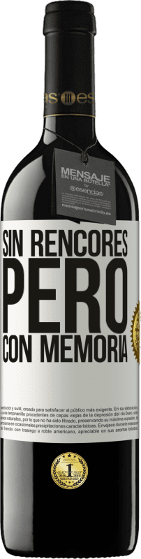 «Sin rencores, pero con memoria» Edición RED MBE Reserva