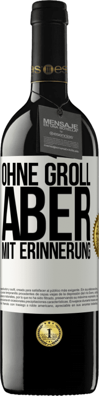 39,95 € | Rotwein RED Ausgabe MBE Reserve Ohne Groll aber mit Erinnerung Weißes Etikett. Anpassbares Etikett Reserve 12 Monate Ernte 2015 Tempranillo