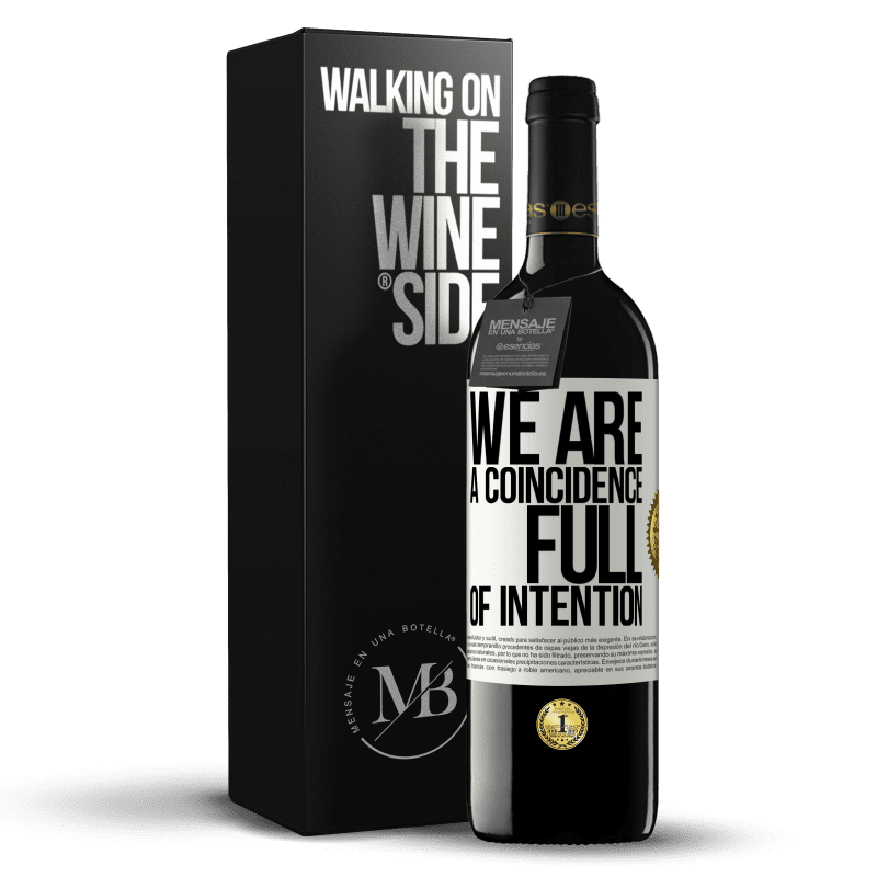 39,95 € Free Shipping | Red Wine RED Edition MBE Reserve We are a coincidence full of intention White Label. Customizable label Reserve 12 Months Harvest 2014 Tempranillo