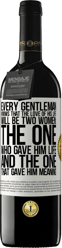 «每个绅士都知道，他一生的挚爱将是两个女人：一个赋予了他生命的生命和一个赋予他生命的意义的妇女» RED版 MBE 预订