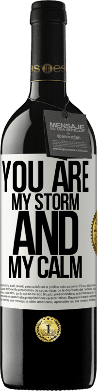 39,95 € | Red Wine RED Edition MBE Reserve You are my storm and my calm White Label. Customizable label Reserve 12 Months Harvest 2015 Tempranillo