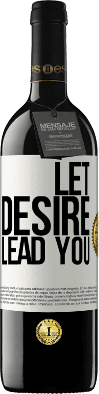 39,95 € | Red Wine RED Edition MBE Reserve Let desire lead you White Label. Customizable label Reserve 12 Months Harvest 2014 Tempranillo