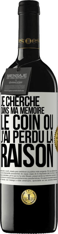 39,95 € | Vin rouge Édition RED MBE Réserve Je cherche dans ma mémoire le coin où j'ai perdu la raison Étiquette Blanche. Étiquette personnalisable Réserve 12 Mois Récolte 2015 Tempranillo