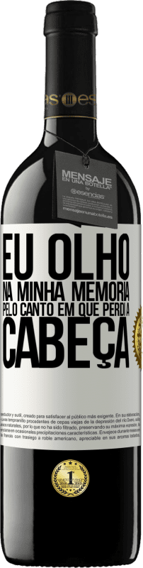 «Eu olho na minha memória pelo canto em que perdi a cabeça» Edição RED MBE Reserva