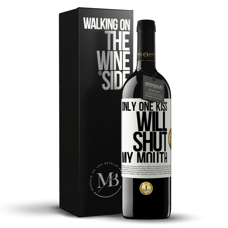 39,95 € Free Shipping | Red Wine RED Edition MBE Reserve Only one kiss will shut my mouth White Label. Customizable label Reserve 12 Months Harvest 2014 Tempranillo
