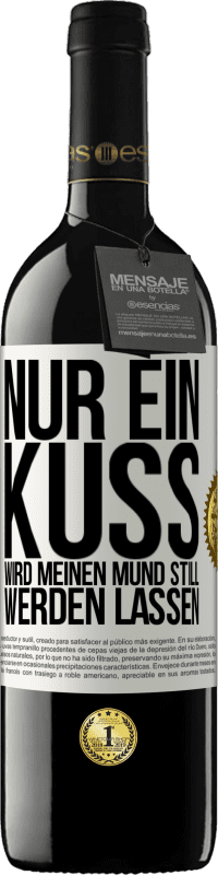 39,95 € | Rotwein RED Ausgabe MBE Reserve Nur ein Kuss wird meinen Mund still werden lassen Weißes Etikett. Anpassbares Etikett Reserve 12 Monate Ernte 2015 Tempranillo