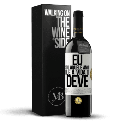 «Eu sou aquele amor que a vida te deve» Edição RED MBE Reserva