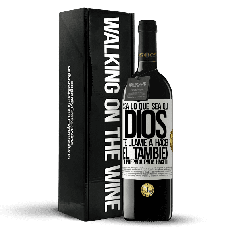 39,95 € Envío gratis | Vino Tinto Edición RED MBE Reserva Sea lo que sea que Dios te llame a hacer, Él también te prepara para hacerlo Etiqueta Blanca. Etiqueta personalizable Reserva 12 Meses Cosecha 2016 Tempranillo