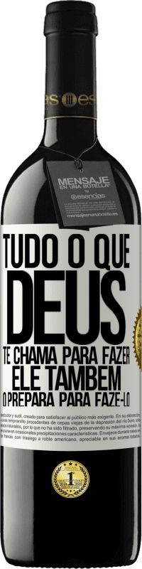 39,95 € | Vinho tinto Edição RED MBE Reserva Tudo o que Deus te chama para fazer, Ele também o prepara para fazê-lo Etiqueta Branca. Etiqueta personalizável Reserva 12 Meses Colheita 2015 Tempranillo