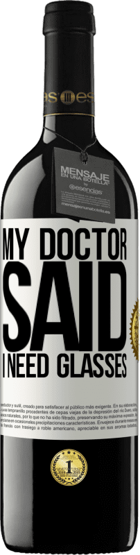 «My doctor said I need glasses» Edição RED MBE Reserva