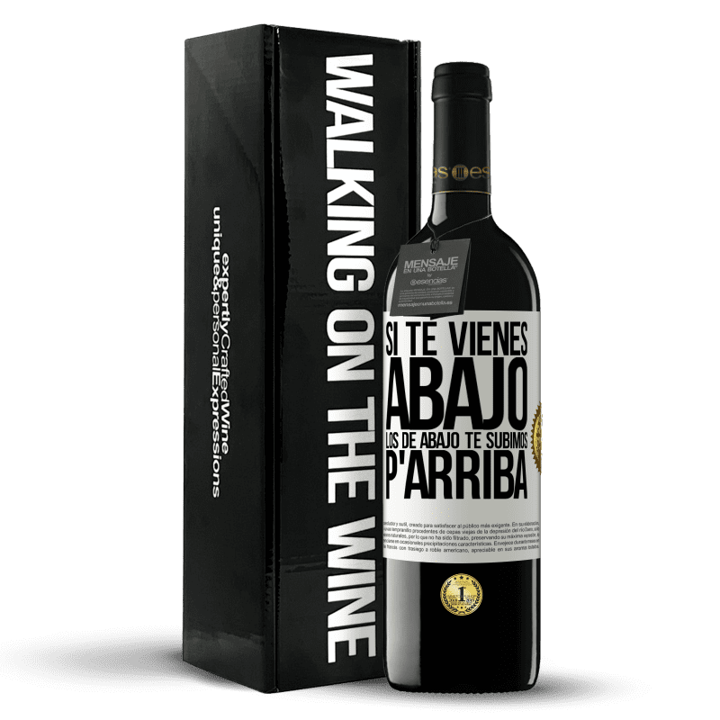 39,95 € Envío gratis | Vino Tinto Edición RED MBE Reserva Si te vienes abajo, los de abajo te subimos Etiqueta Blanca. Etiqueta personalizable Reserva 12 Meses Cosecha 2016 Tempranillo
