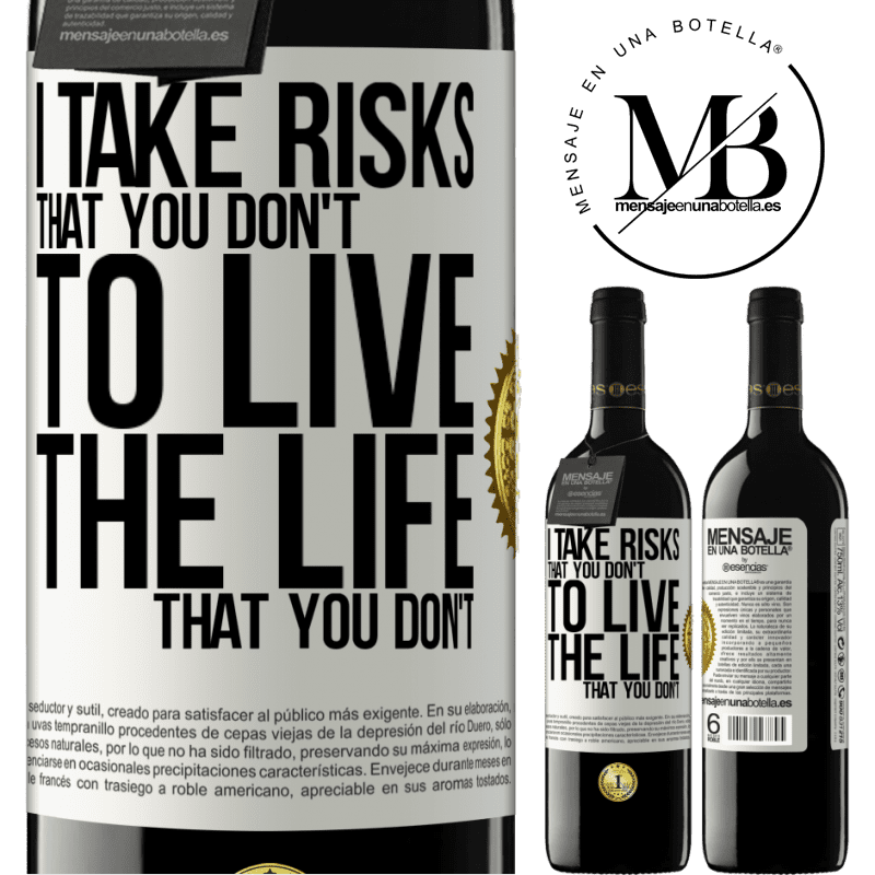 39,95 € Free Shipping | Red Wine RED Edition MBE Reserve I take risks that you don't, to live the life that you don't White Label. Customizable label Reserve 12 Months Harvest 2014 Tempranillo