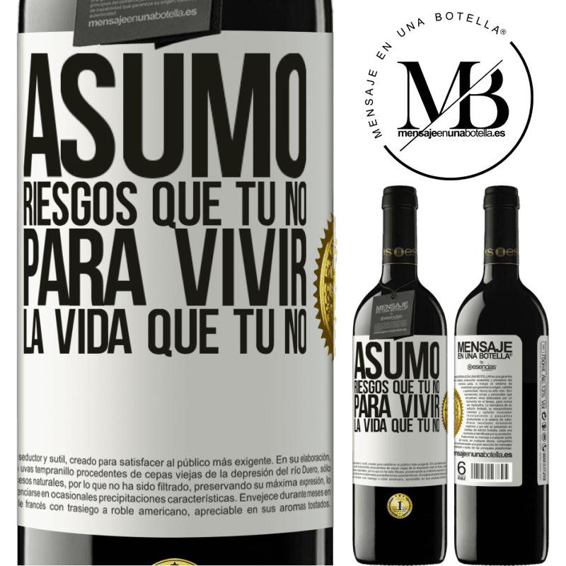 39,95 € Envío gratis | Vino Tinto Edición RED MBE Reserva Asumo riesgos que tú no, para vivir la vida que tú no Etiqueta Blanca. Etiqueta personalizable Reserva 12 Meses Cosecha 2014 Tempranillo