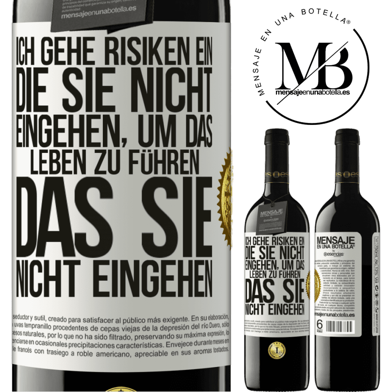 39,95 € Kostenloser Versand | Rotwein RED Ausgabe MBE Reserve Ich gehe Risiken ein, die du nicht eingehst, um das Leben zu führen, das du nicht eingehen Weißes Etikett. Anpassbares Etikett Reserve 12 Monate Ernte 2014 Tempranillo