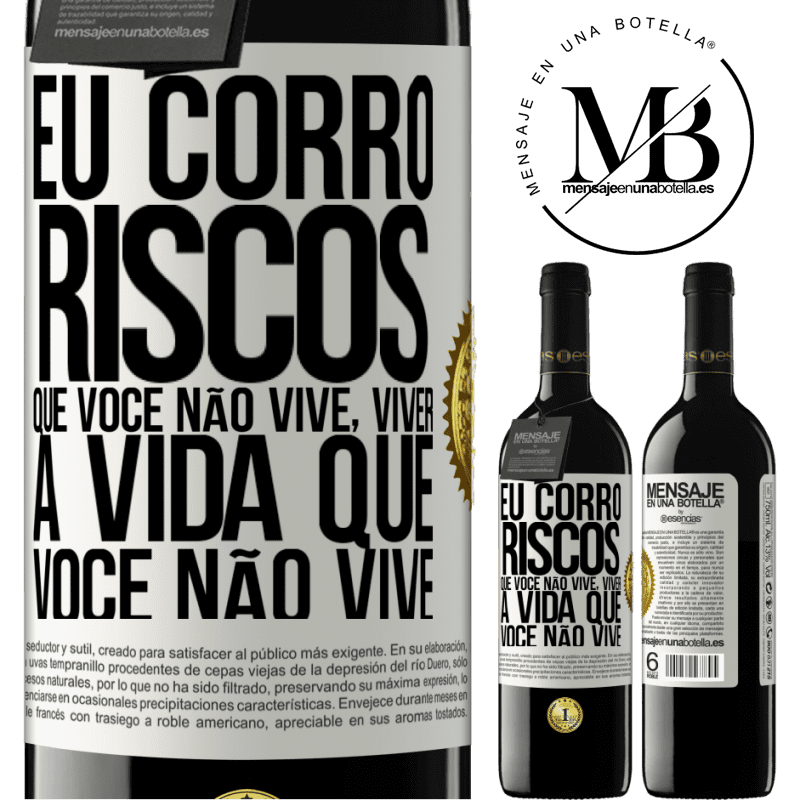 39,95 € Envio grátis | Vinho tinto Edição RED MBE Reserva Eu corro riscos que você não vive, viver a vida que você não vive Etiqueta Branca. Etiqueta personalizável Reserva 12 Meses Colheita 2014 Tempranillo