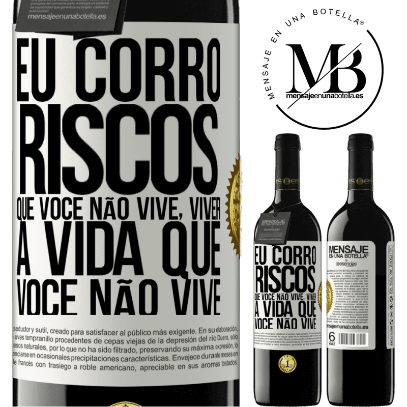 39,95 € Envio grátis | Vinho tinto Edição RED MBE Reserva Eu corro riscos que você não vive, viver a vida que você não vive Etiqueta Branca. Etiqueta personalizável Reserva 12 Meses Colheita 2016 Tempranillo