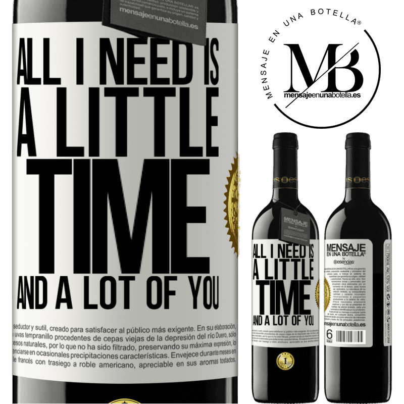 24,95 € Free Shipping | Red Wine RED Edition Crianza 6 Months All I need is a little time and a lot of you White Label. Customizable label Aging in oak barrels 6 Months Harvest 2019 Tempranillo