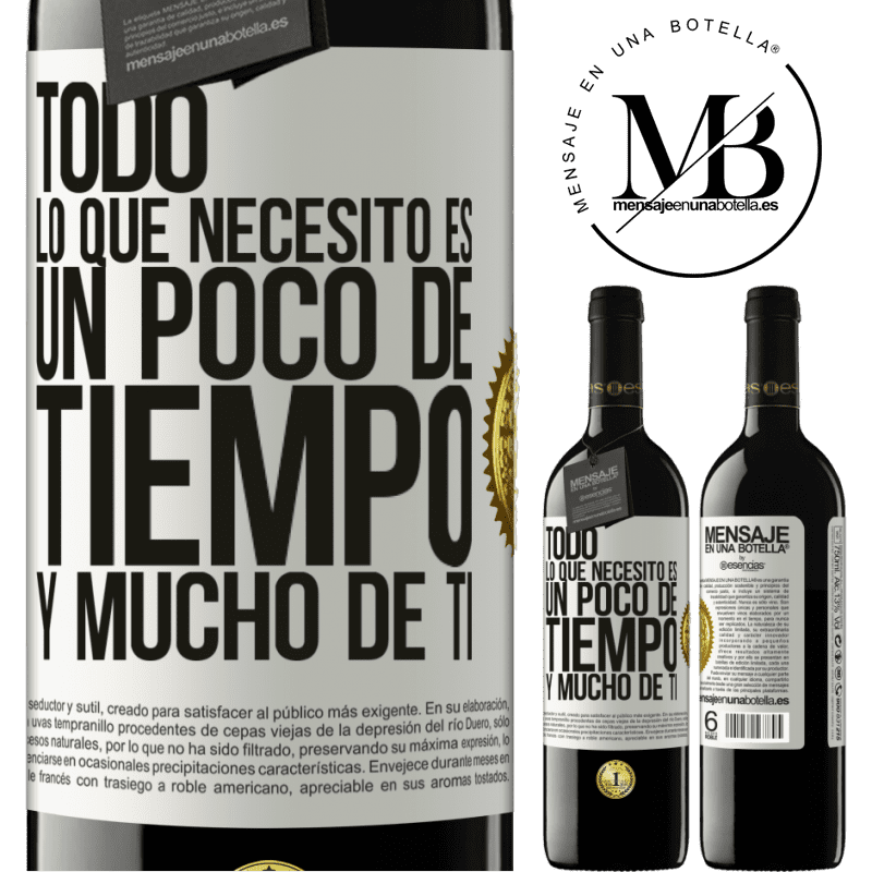 39,95 € Envío gratis | Vino Tinto Edición RED MBE Reserva Todo lo que necesito es un poco de tiempo y mucho de ti Etiqueta Blanca. Etiqueta personalizable Reserva 12 Meses Cosecha 2014 Tempranillo