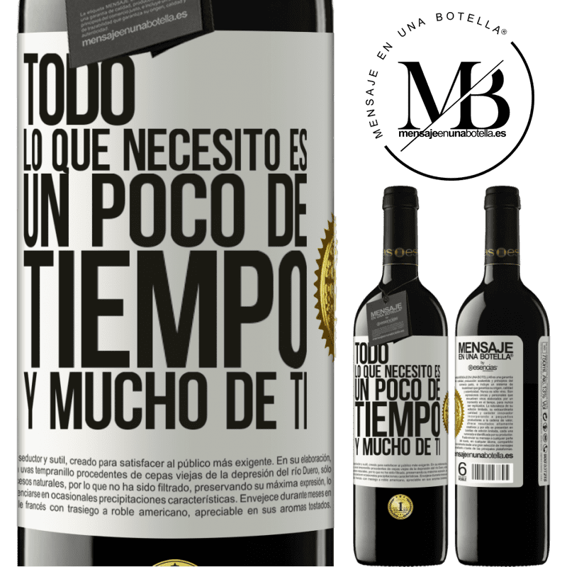 39,95 € Envío gratis | Vino Tinto Edición RED MBE Reserva Todo lo que necesito es un poco de tiempo y mucho de ti Etiqueta Blanca. Etiqueta personalizable Reserva 12 Meses Cosecha 2016 Tempranillo