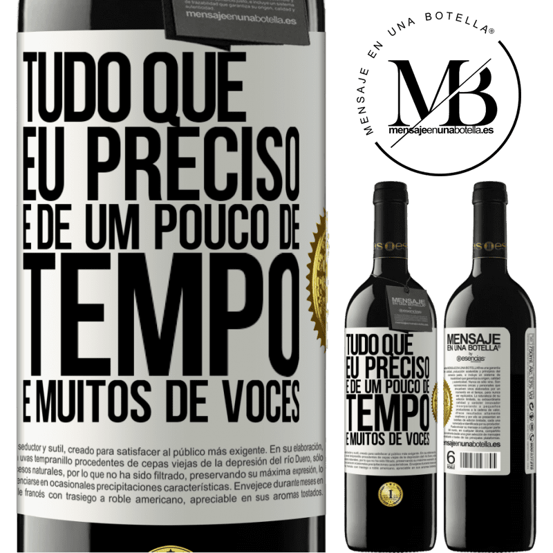 39,95 € Envio grátis | Vinho tinto Edição RED MBE Reserva Tudo que eu preciso é de um pouco de tempo e muitos de vocês Etiqueta Branca. Etiqueta personalizável Reserva 12 Meses Colheita 2014 Tempranillo