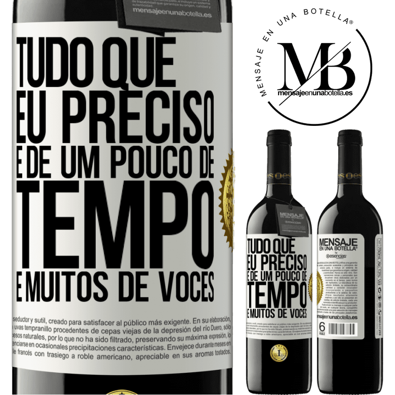 39,95 € Envio grátis | Vinho tinto Edição RED MBE Reserva Tudo que eu preciso é de um pouco de tempo e muitos de vocês Etiqueta Branca. Etiqueta personalizável Reserva 12 Meses Colheita 2016 Tempranillo