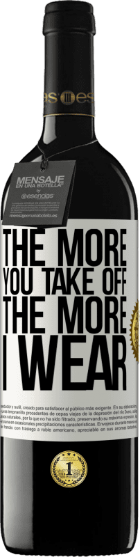 39,95 € 免费送货 | 红酒 RED版 MBE 预订 你越起飞，我越穿 白标. 可自定义的标签 预订 12 个月 收成 2016 Tempranillo