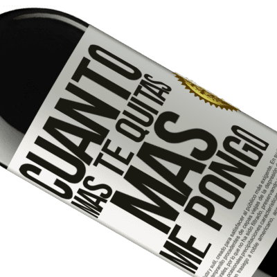 Expresiones Únicas y Personales. «Cuanto más te quitas, más me pongo» Edición RED MBE Reserva