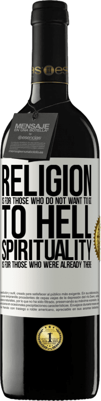 «Религия для тех, кто не хочет идти в ад. Духовность для тех, кто уже был там» Издание RED MBE Бронировать